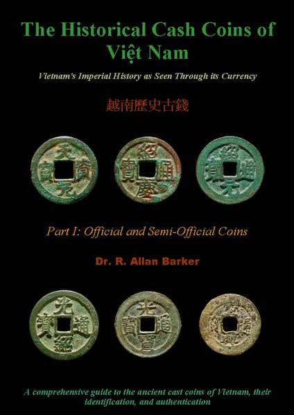 Barker, Allan: The Historical Cash Coins of Vietnam. Part I: Official and Semi-Official Coins