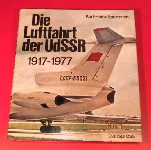 Eyermann, Karl-Heinz: Die Luftfahrt der UdSSR 1917-1977