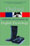 . Hoad, T.F.: Oxford Concise Dictionary of English Etymology