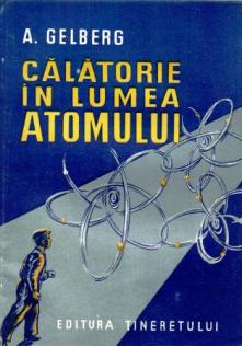 Gelberg, A.: Calatorie in lumea atomului