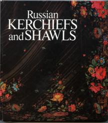 . , .; , .:     / Russian Kerchiefs and Shawls