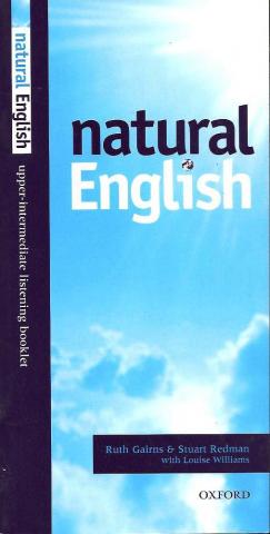 Gairns, Ruth; Redman, Stuart; Williams, Louise: Natural English. Upper-intermediate listening booklet