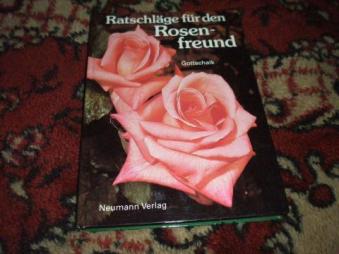 Gottschalk, W.: Ratschlage fur den Rosen - freund