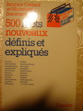 Cellard, Jacques; Sommant, Micheline: 500 mots nouveaux definis et expliques
