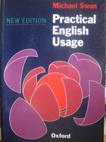 Swan, Michael: Practical English Usage. New Edition