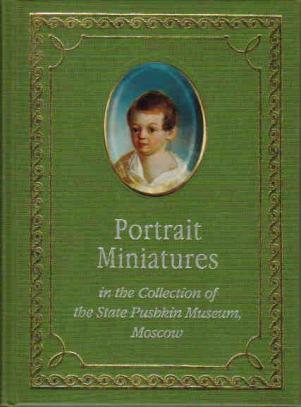 [ ]: Portrait Miniatures in the Collection of the State Pushkin Museum, Moscow