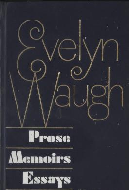 Waugh, Evelyn; , : Prose. Memoirs. Essays