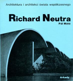 Mate, P&#225l: Richard Neutra