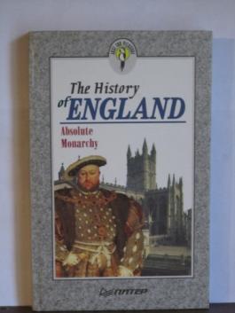 , ..: The History of England. Absolute Monarchy