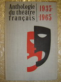 . , ..; , ..; , ..:     1935-1965 / Anthologie du theatre francais 1935-1965