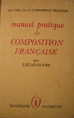 Beaugrand, J.: Manuel pratique de composition Francaise. t.1
