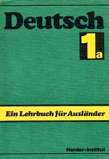 . Lindner, Hans: Deutsch. Ein Lehrbuch fur Auslander. Teil 1a. (1.  20. Lektion)