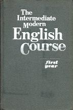 , ..; , ..; , ..  .:   . The Intermediate Modern English Course: first year