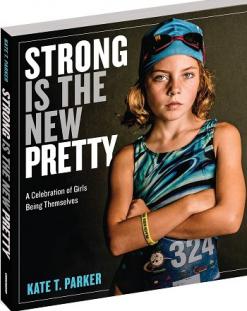 Parker, Kate T.: Strong is the new pretty