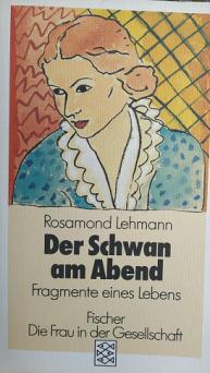 Lehmann, Rosamond: Der Schwan am Abend. Fragmente eines Lebens. Die Frau in der Gesellschaft
