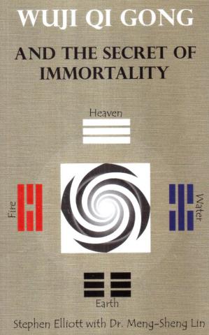 Elliott, Stephen; Lin, Meng-Sheng: Wuji Qi Gong and the Secret of Immortality