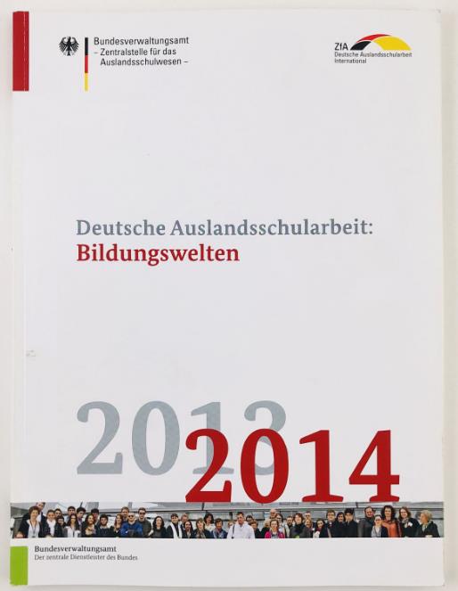 [ ]: Deutsche Auslandsschularbeit: Bildungswelten (     :  ).  2013-2014