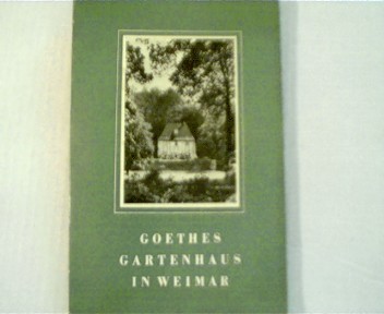 Roedel, Wolfgang: Goethes Gartenhaus in Weimar