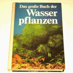 Muehlberg, Helmut: Das grosse Buch der Wasserpflanzen.    