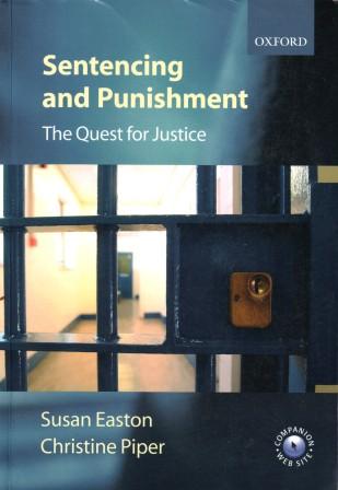 Easton, Susan; Piper, Christine: Sentencing and Punishment: The Quest for Justice