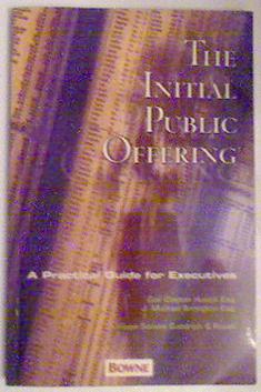 Husick, Gail Claiton; Arrington, J. Michael: The Initial Public Offering: A Practical Guide for Executives