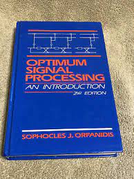 Orfanidis, Sophocles J.: Optimum Signal Processing: An Introduction