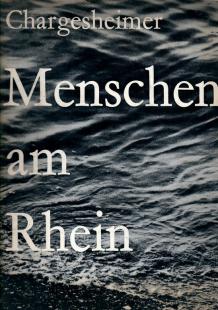 Chargesheimer; Boll, Heinrich: Menschen am Rhein. ()