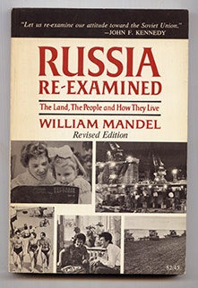 Mandel, William: Russia Re-Examined. The Land, The People and How They Live