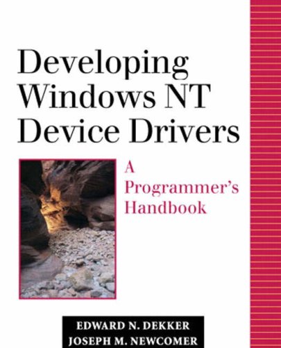 Dekker, E.N.; Newcomer, J.M.: Developing Windows NT Device Drivers. A Programmer's Handbook