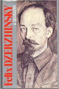 . , ..: Felix Dzerzhinsky. A Biography