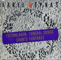 Nepras&#780, Karel: Totenklagen = Funeral songs = Chants funebres