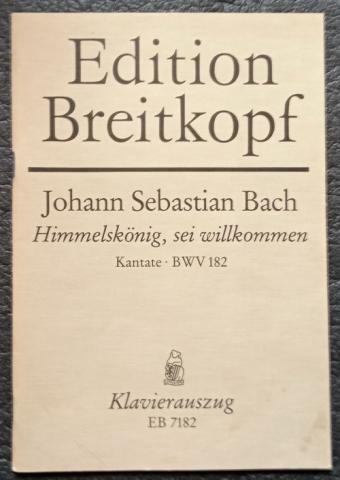 Bach, Johann Sebastian: Himmelskonig, sei willkommen
