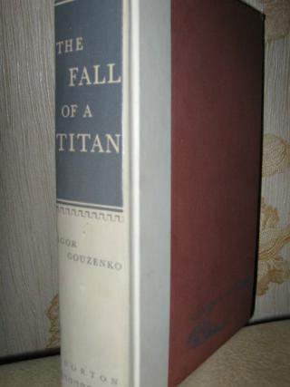 Gouzenko, Igor: The Fall of a Titan