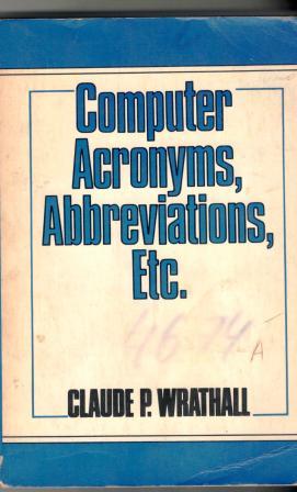 Wrathall, Claude P.: Computer acronyms, abbreviations, etc