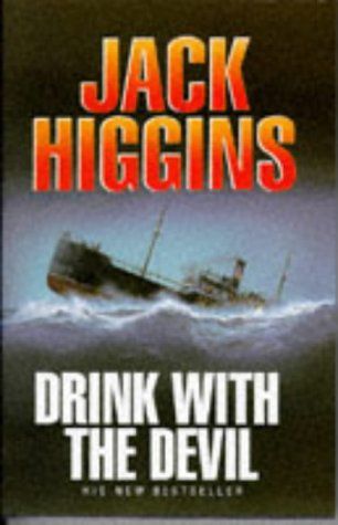 Higgins, Jack: Drink With the Devil