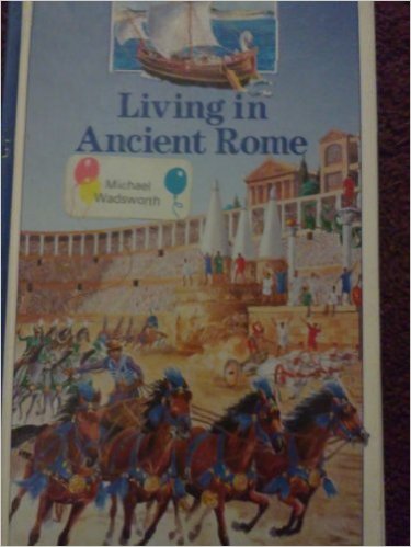 Bombarde, Odile; Moatti, Claude: Living in Ancient Rome