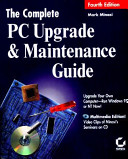 Minasi, Mark: The Complete PC Upgrade and Maintenance Guide