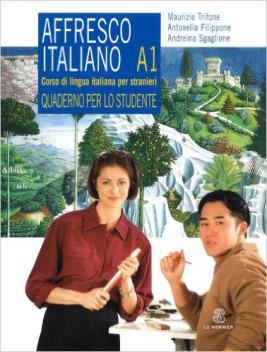Trifone, M.; Filippone, A.; Sgaglione, A.: Affresco Italiano. Corso di lingua italiana per stranieri. A1