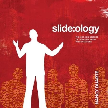 Duarte, Nancy: Slide: ology: The Art and Science of Creating Great Presentations