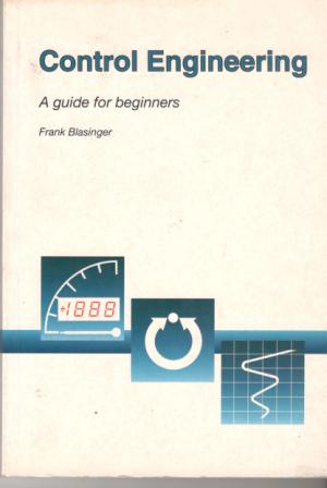 Blasinger, Frank: Control Engineering. A guide for beginners