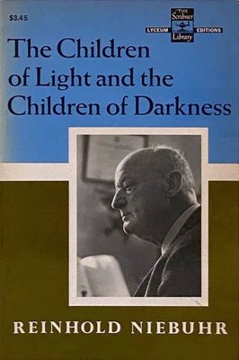 Niebuhr, Reinhold: The Children of Light and the Children of Darkness: A Vindication of Democracy and a Critique of Its Traditional Defense