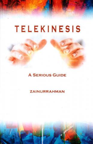 Zainurrahman: Telekinesis: A Serious Guide