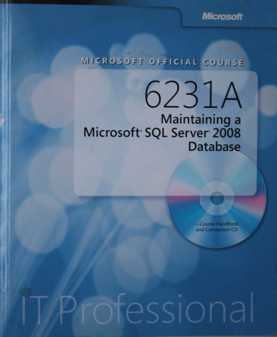 Wolf, Seth; Barker, Joel; Lammers, Karl Middlebrooks Peter: 6231A Maintaining a Microsoft SQL Server 2008 Database - Microsoft Official Course (Microsoft Official Curriculum) (+CD)