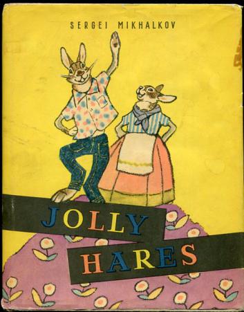 , ; Mikchalkov, S.: Jolly Hares.  
