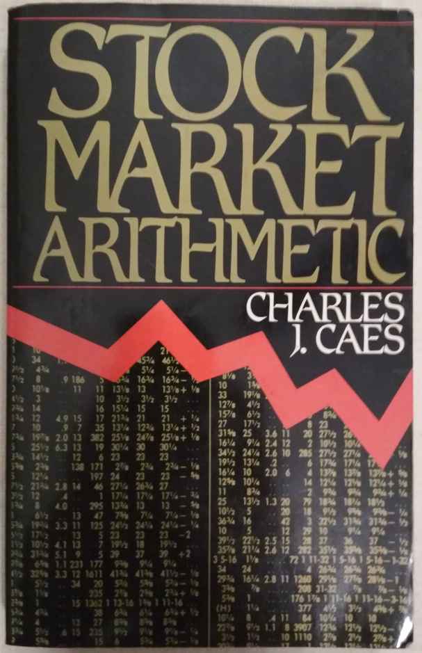 Caes, Charles J.: Stock Market Arithmetic