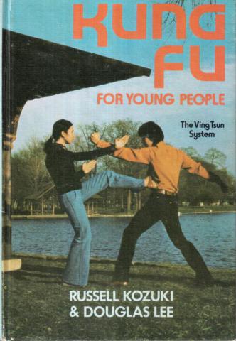 Kozuki, Russell; Lee, Douglas: Kung Fu for Young People: the Ving Tsun System