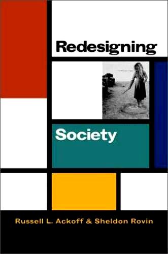 Ackoff, Russell Lincoln; Rovin, Sheldon: Redesigning Society