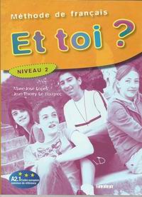 Lopes, Marie-Jose; Le Bougnec, Jean Thierry: Et toi? Niveau 2 Methode de francais livre eleve