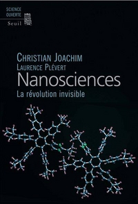 Joachim, Christian; Plevert, Laurence: Nanosciences: La revolution invisible