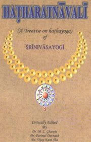 . Devnath, Parimal; Kant Jha, Vijay; Gharote, M.L.: Hatharatnavali (A Treatise on Hathayoga of Srinivasayogi)